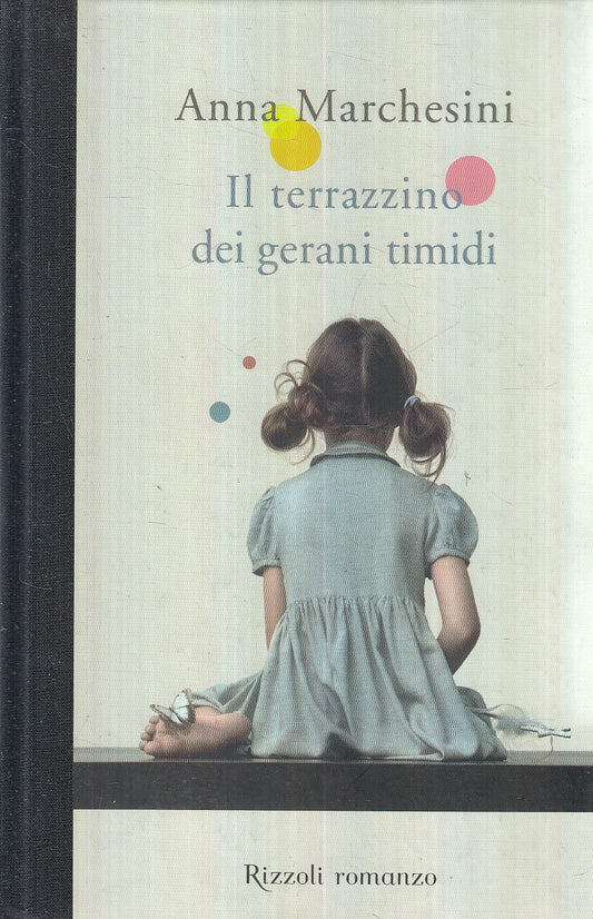 IL TERRAZZINO DEI GERANI TIMIDI - ANNA MARCHESINI - RIZZOLI - C - JXS213