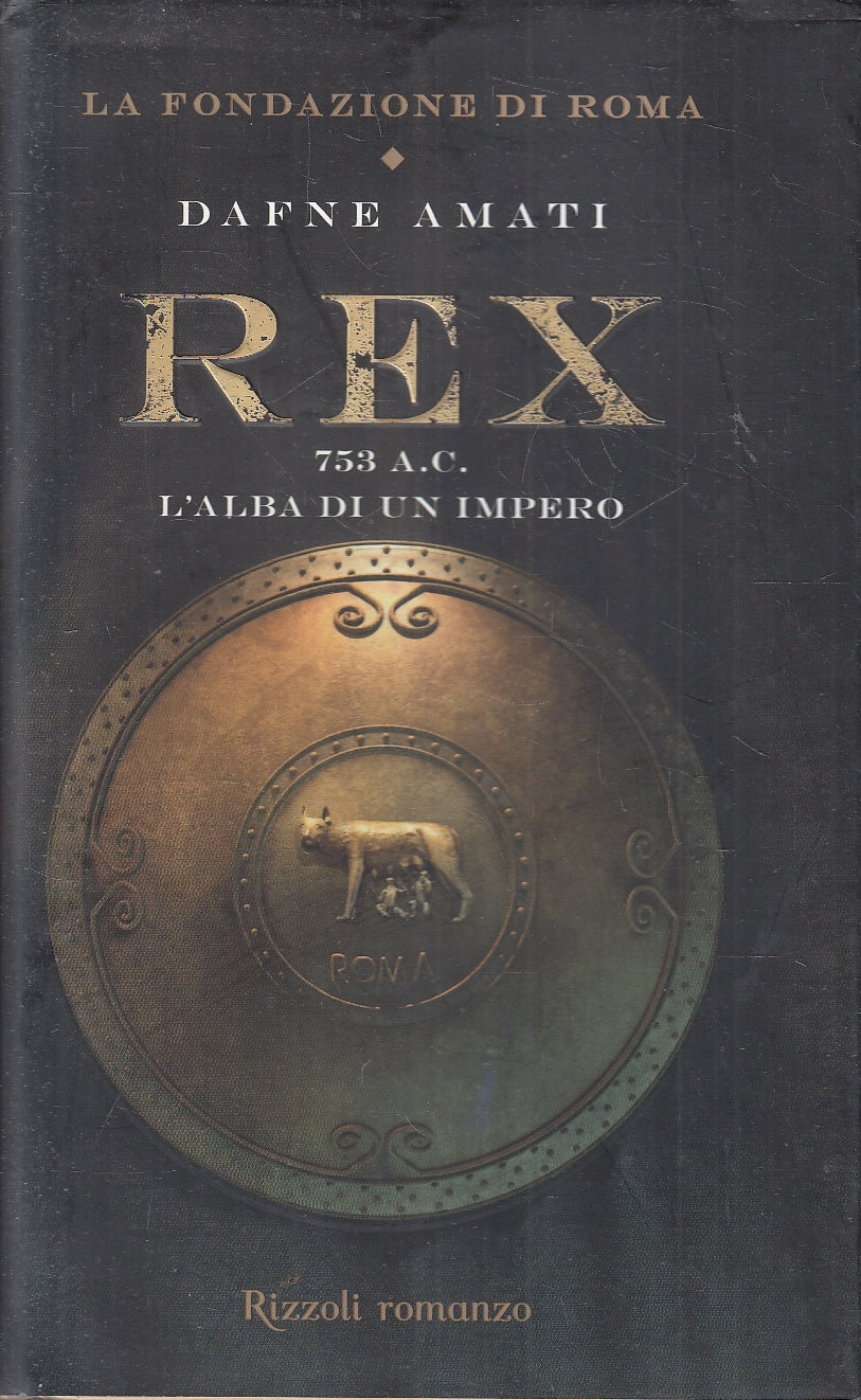 LN2- REX 753 A.C. ALBA DI UN IMPERO - DAFNE AMATI - RIZZOLI - CS - JXS60