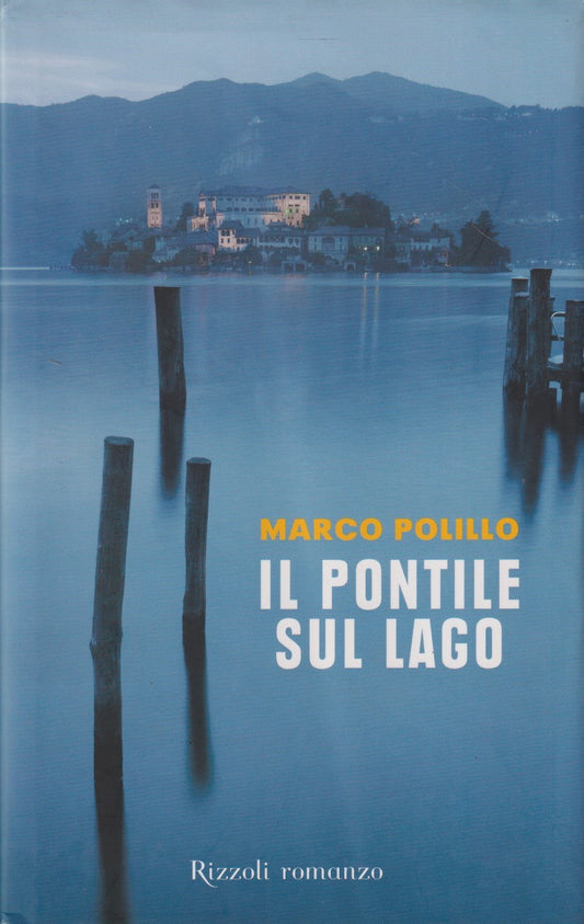 Il pontile sul lago - Marco Polillo - Rizzoli Best - JXS183