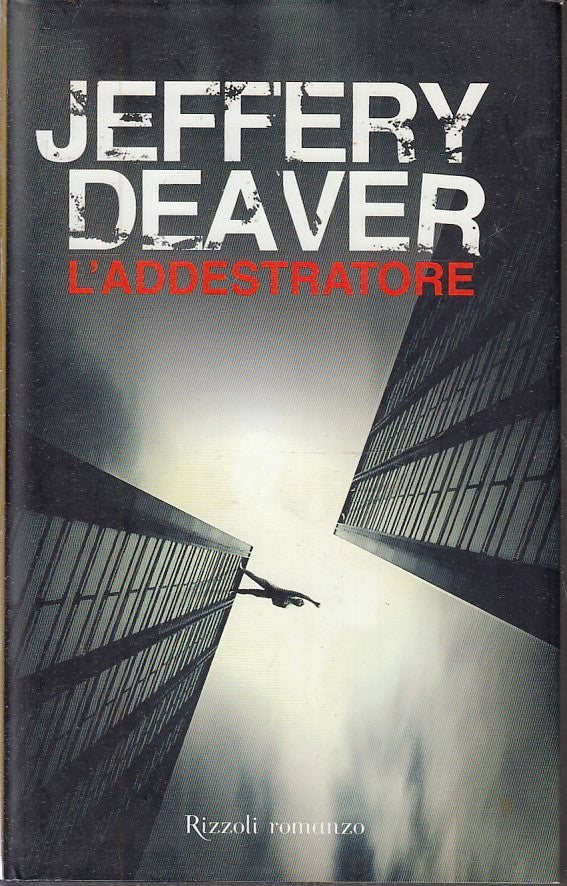 LN2- L'ADDESTRATORE - JEFFERY DEAVER - RIZZOLI - CS - JXS226