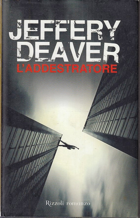LN2- L'ADDESTRATORE - JEFFERY DEAVER - RIZZOLI - CS - JXS226