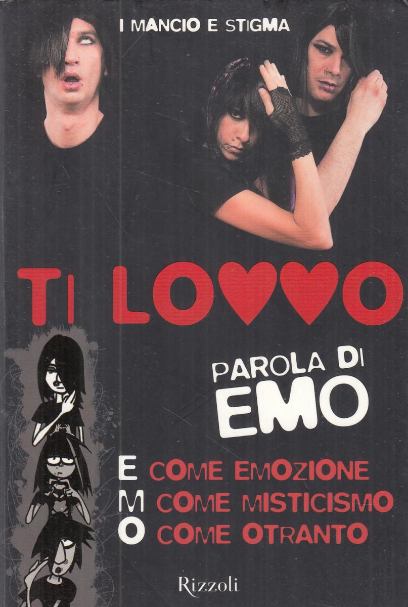 LN2- TI LOVVO PAROLA DI EMO - I MANCIO E STIGMA - RIZZOLI - B - JXS47