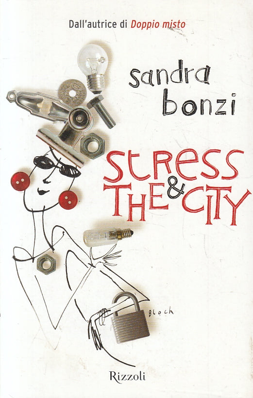 LN2- STRESS & THE CITY - SANDRA BONZI - RIZZOLI - B - JXS98