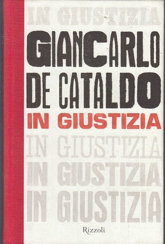 LN2- IN GIUSTIZIA - GIANCARLO DE CATALDO - RIZZOLI LA SCALA - C- JXS97