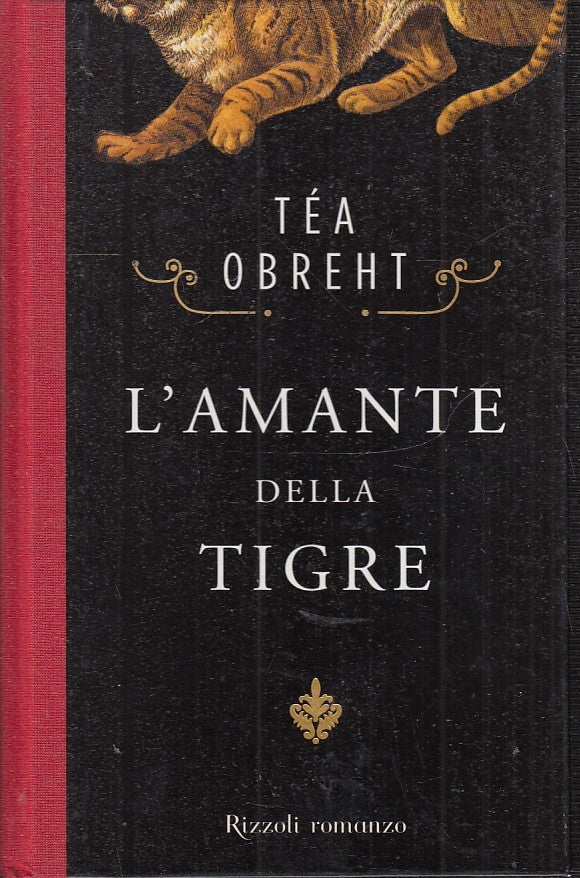 LN2- L'AMANTE DELLA TIGRE - TEA OBREHT - RIZZOLI LA SCALA - C - JXS43