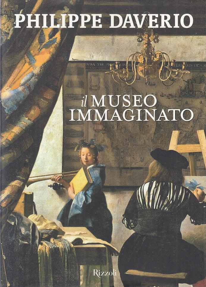 LZ- IL MUSEO IMMAGINATO- PHILIPPE DAVERIO - RIZZOLI --- 2011 - CS - ZFS399