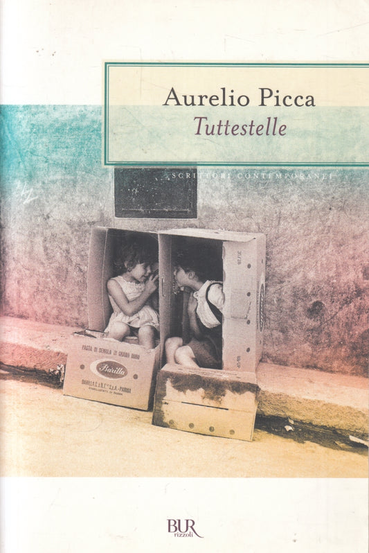Tuttestelle - Aurelio Pica - Rizzoli Bur Scrittori Contemporanei - ZFS108
