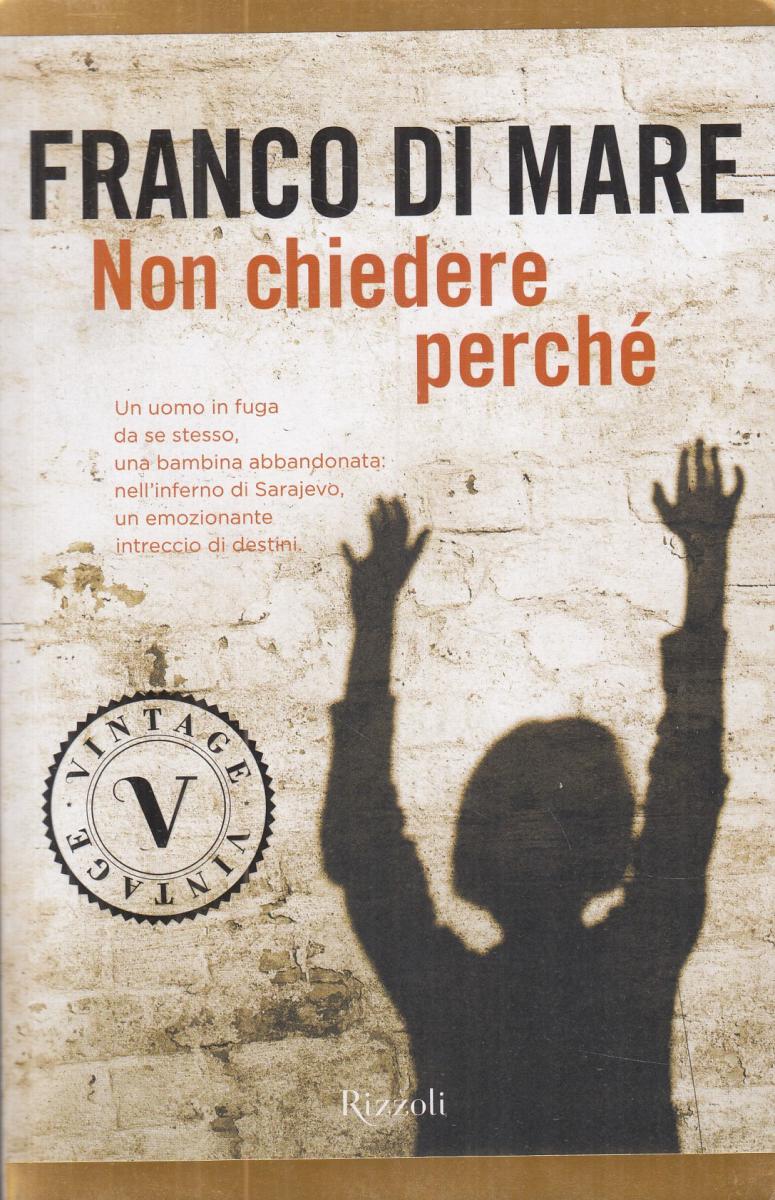 LN2- NON CHIEDERE PERCHE' - FRANCO DI MARE - RIZZOLI VINTAGE - B - JXS70