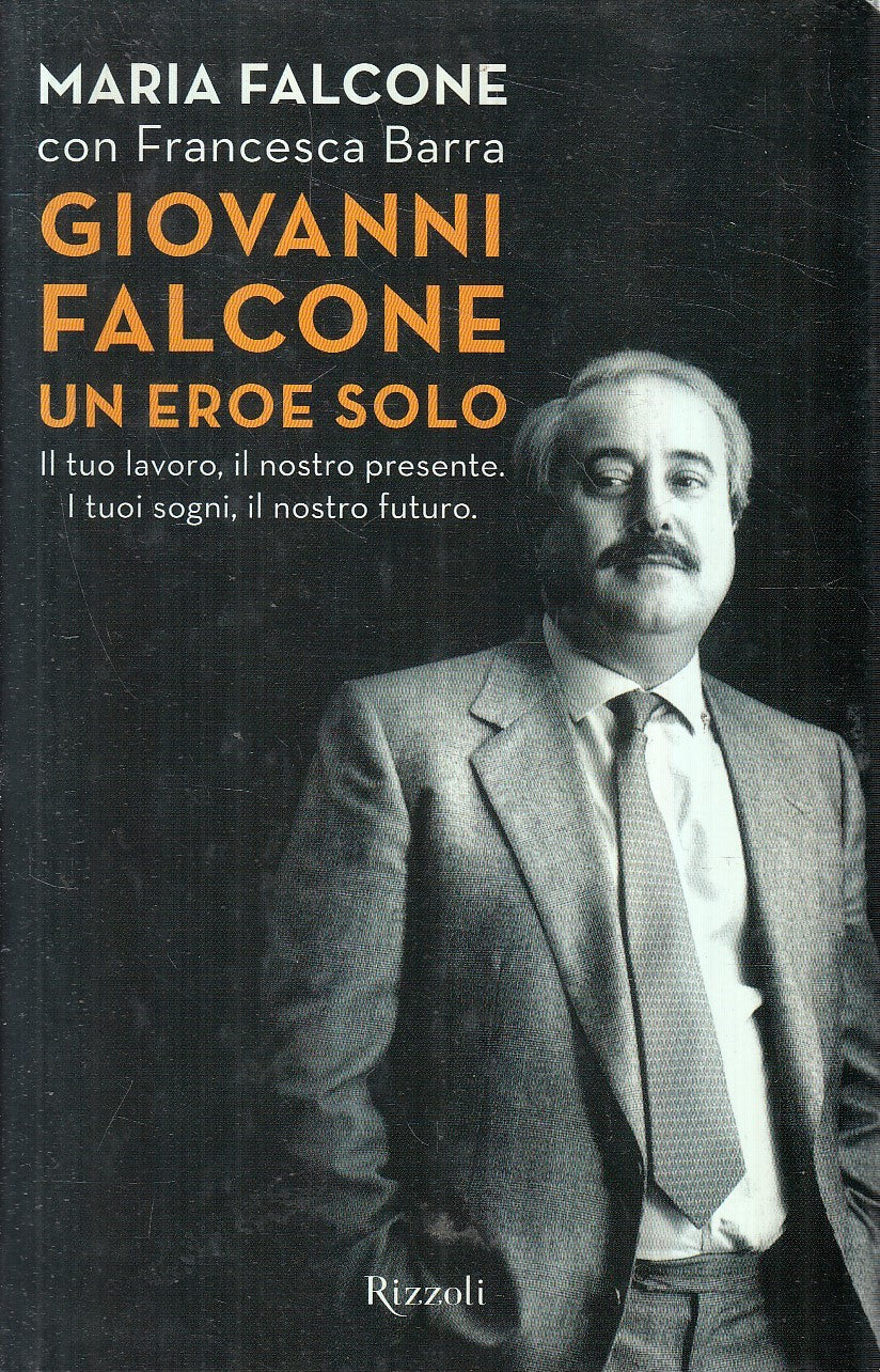LN2- GIOVANNI FALCONE UN EROE SOLO - FALCONE BARRA - RIZZOLI - CS - JXS241