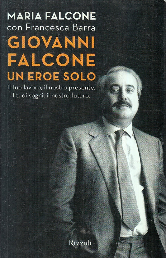 LN2- GIOVANNI FALCONE UN EROE SOLO - FALCONE BARRA - RIZZOLI - CS - JXS241