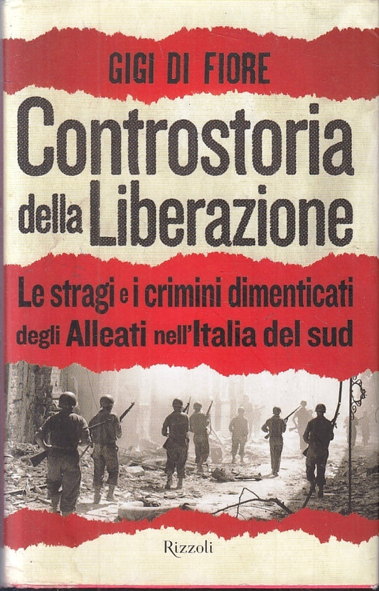 LS- CONTROSTORIA DELLA LIBERAZIONE - GIGI DI FIORE - RIZZOLI--- 2012- CS- ZFS246