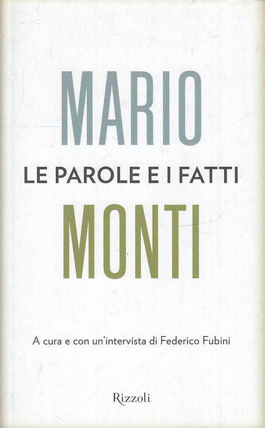 LE PAROLE E I FATTI - MARIO MONTI FEDERICO FUBINI - RIZZOLI - CS - JXS32