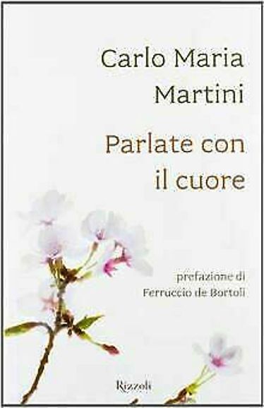 LN2- PARLATE CON IL CUORE - CARLO MARIA MARTINI - RIZZOLI - CS - JXS64