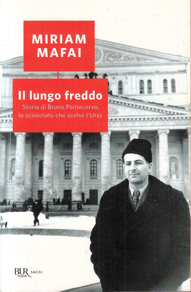 LS- IL LUNGO FREDDO PONTECORVO- MIRIAM MAFAI- RIZZOLI- BUR SAGGI- 2012- B-YFS170