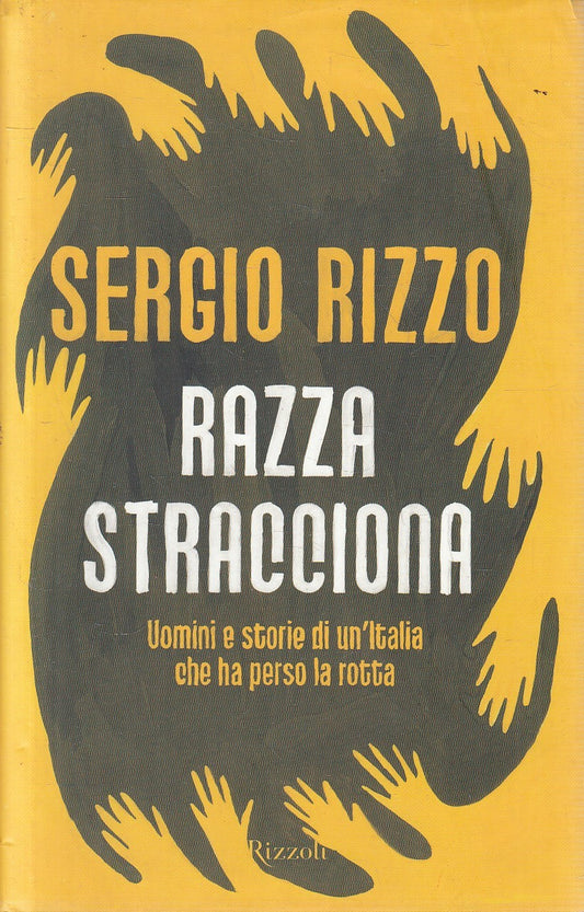 LN2- RAZZA STRACCIONA - SERGIO RIZZO - RIZZOLI - CS - JXS312