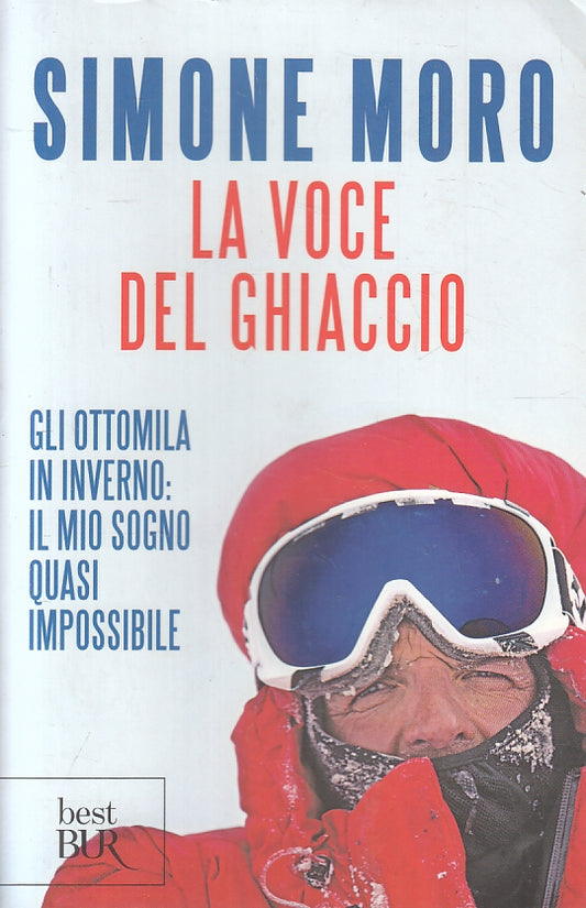 LN- LA VOCE DEL GHIACCIO OTTOMILA IN INVERNO- SIMONE MORO- RIZZOLI---- B- ZFS308