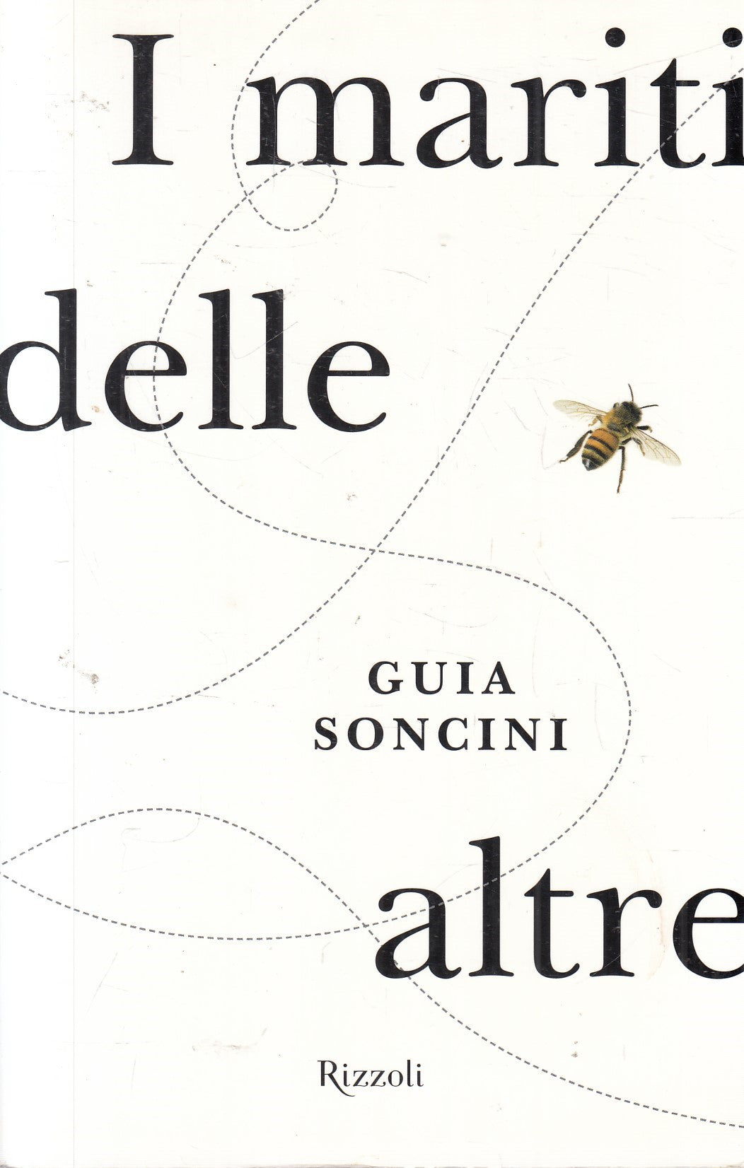 I Mariti delle altre - Guia Soncini - Rizzoli - JXS322