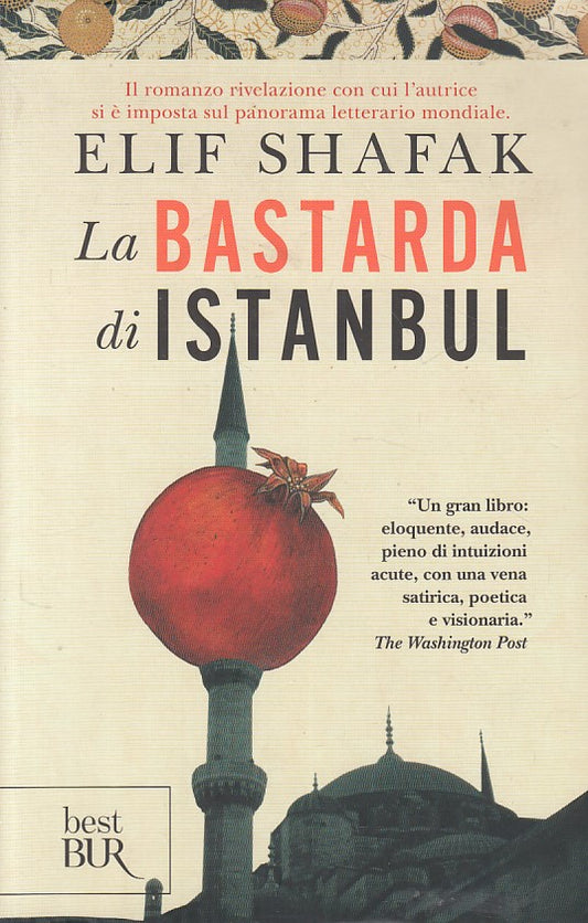 LA BASTARDA DI ISTANBUL - SHAFAK - RIZZOLI - BEST BUR -- 2017 - B - YFS478