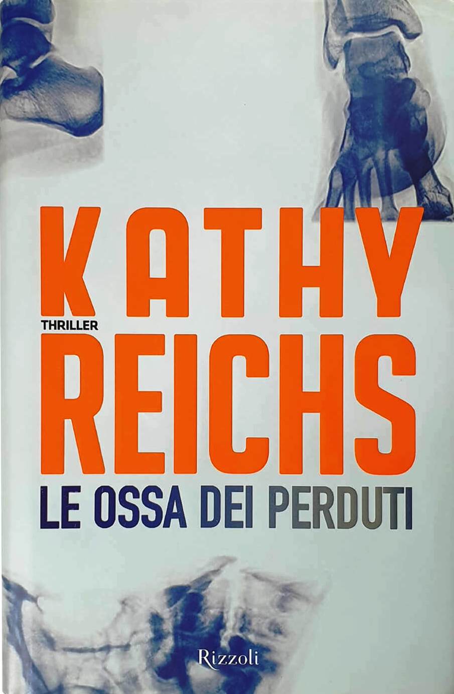 LN2- LE OSSA DEI PERDUTI - KATHY REICHS - RIZZOLI BEST - CS - JXS67