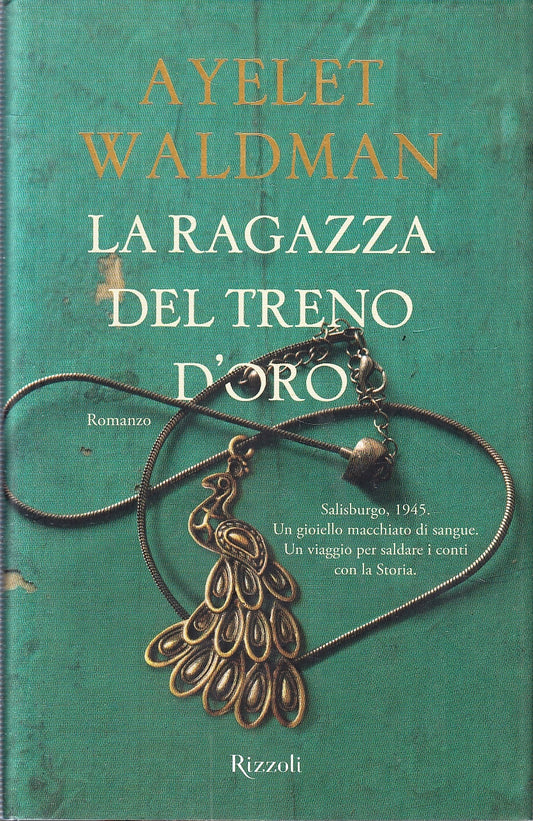 LN- LA RAGAZZA DEL TRENO D'ORO - AYELET WALDMAN - RIZZOLI --- 2013 - CS- YFS209