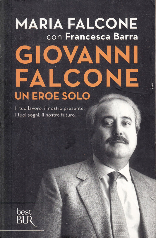 LS- GIOVANNI FALCONE UN EROE SOLO - FRANCESCA BARRA- RIZZOLI- BEST BUR- B- ZFS16