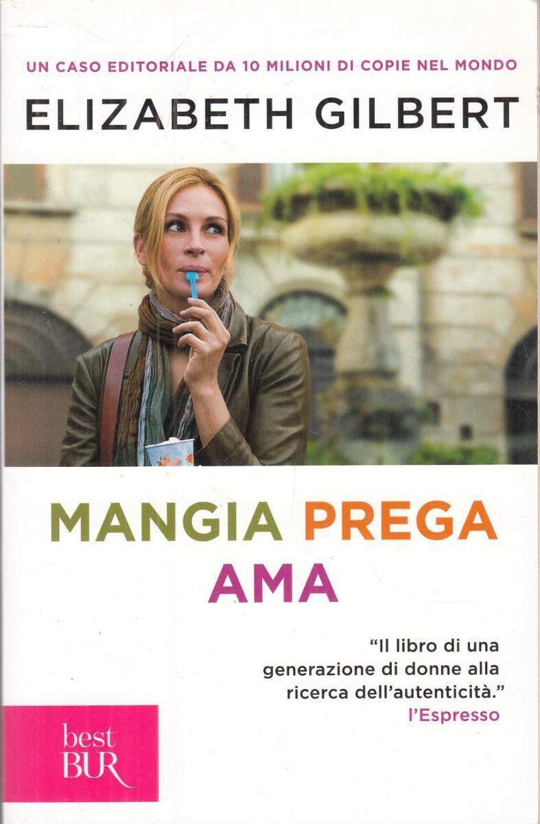 LN2- MANGIA PREGA AMA - ELIZABETH GILBERT - RIZZOLI BEST BUR - B - JXS104