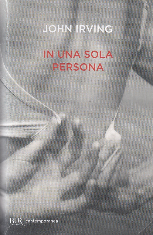 IN UNA SOLA PERSONA- JOHN IRVING- RIZZOLI- BUR CONTEMPORANEA-- 2013-B-ZFS632