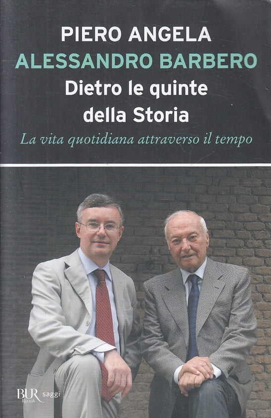 LS- DIETRO LE QUINTE DELLA STORIA- ANGELA BARBERO- RIZZOLI- BUR SAGGI- B- ZFS306