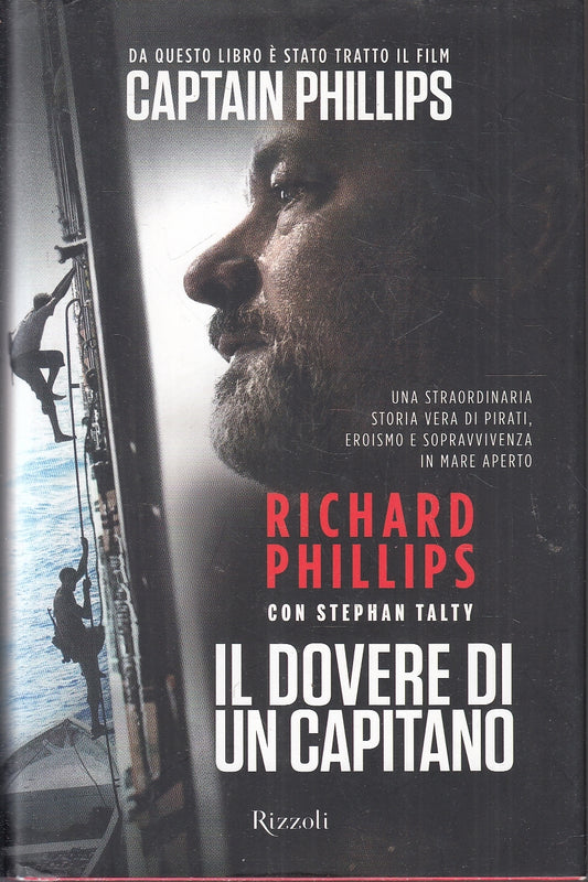 LN- IL DOVERE DI UN CAPITANO - RICHARD PHILLIPS - RIZZOLI --- 2013- CS- YFS333