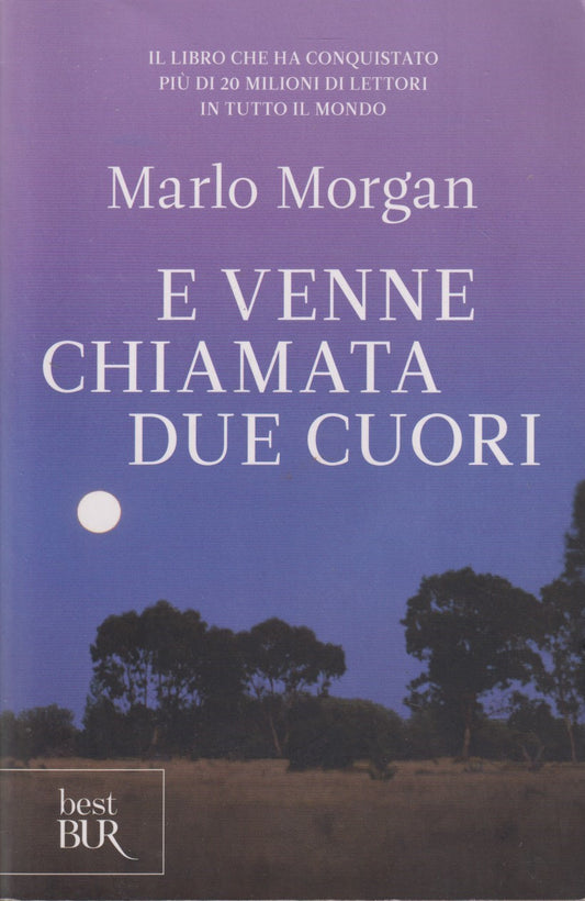 E venne chiamata due cuori - Marlo Morgan - Rizzoi Best BUR - JXS142