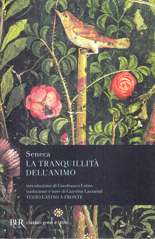 LN- LA TRANQUILLITA' DELL'ANIMO LATINO A FRONTE- SENECA- RIZZOLI- BUR- 2006- XFS