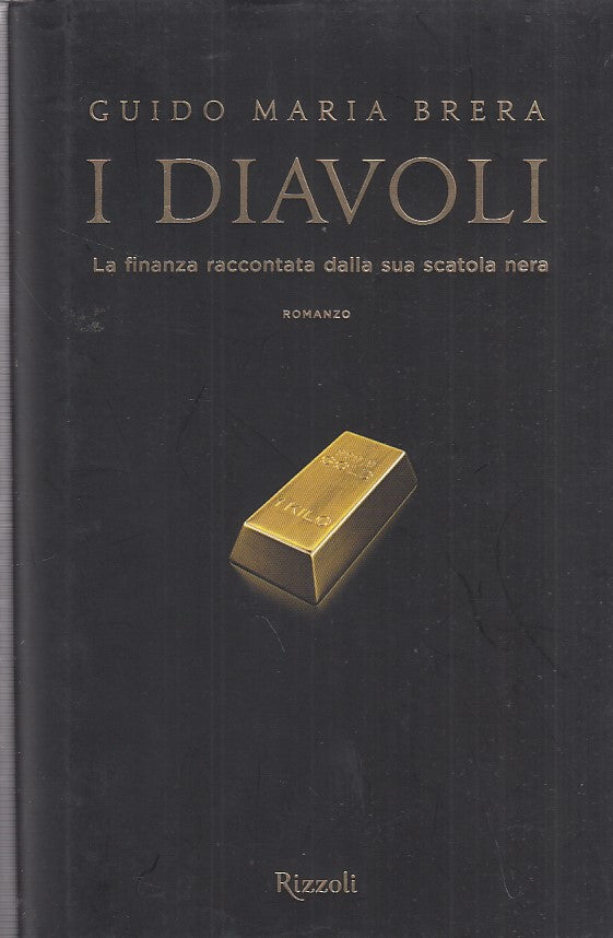 LN- I DIAVOLI FINANZA RACCONTATA- BRERA- RIZZOLI--1a ED.- 2014- CS- ZDS106