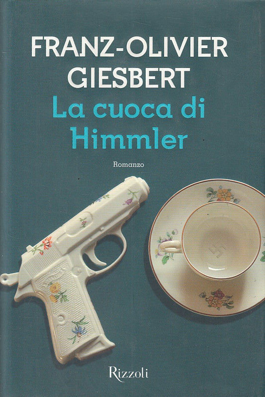 LA CUOCA DI HIMMLER - GIESBERT - RIZZOLI -- 1a ED. - 2014 - CS - ZFS1