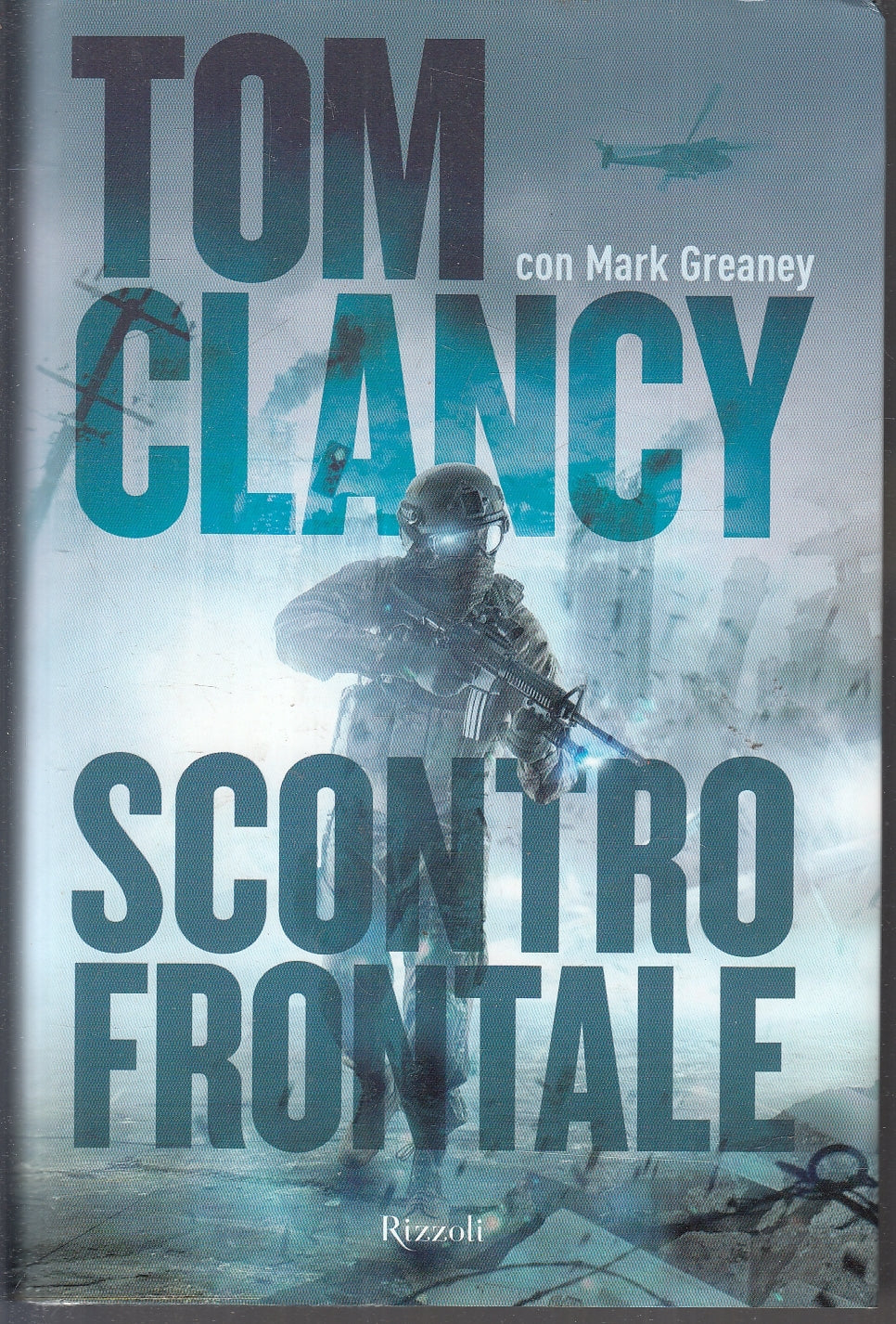 LN- SCONTRO FRONTALE - TOM CLANCY MARK GREANEY- RIZZOLI- BEST-- 2014- CS- YFS325