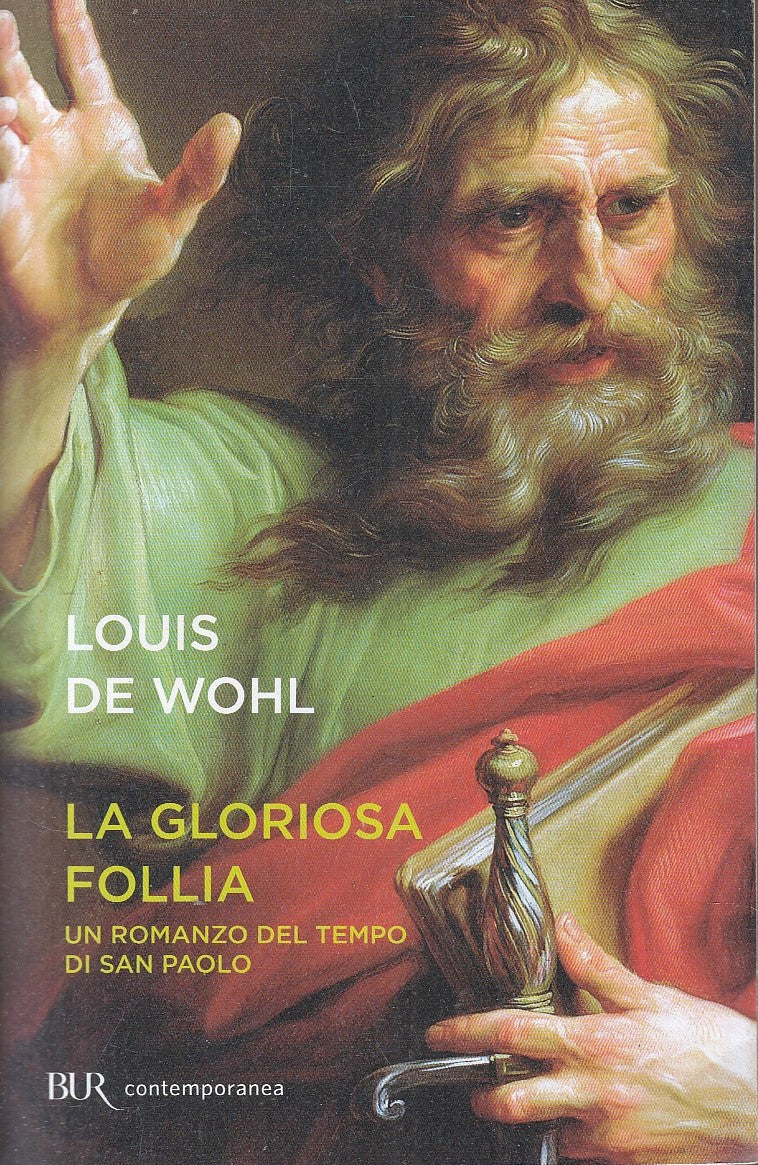 LN- LA GLORIOSA FOLLIA - LOUIS DE WOHL - RIZZOLI - BUR CONTEMPORANEA --- B - XFS