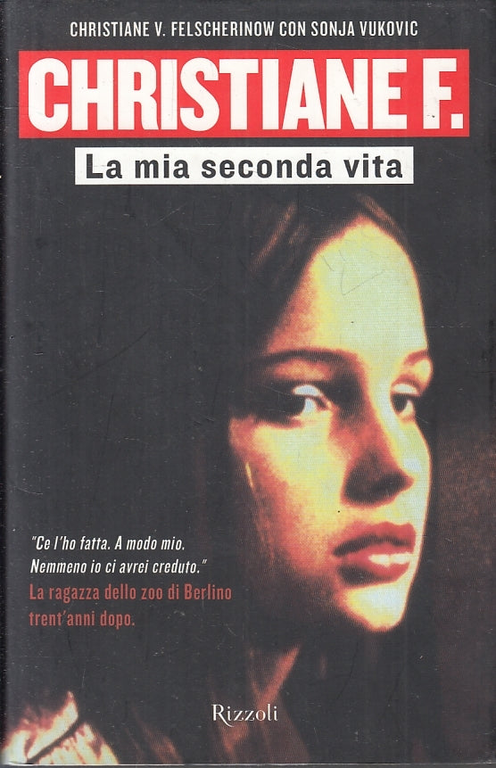 LN- CHRISTIANE F. LA MIA SECONDA VITA- SONJA VUKOVIC- RIZZOLI--- 2014- CS-ZFS462