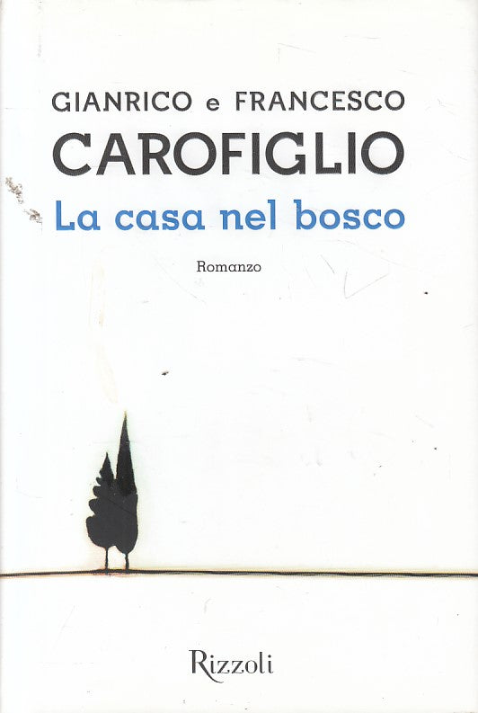 LN- LA CASA NEL BOSCO - CAROFIGLIO - RIZZOLI - LA SCALA -- 2014 - CS - ZFS447