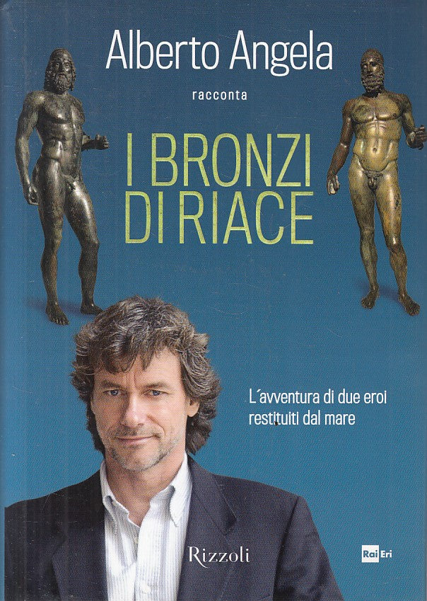 LS- I BRONZI DI RIACE - ANGELA - RIZZOLI RAI ERI -- 1a ED. - 2014 - CS - YFS177