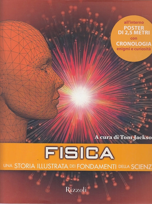 LZ- FISICA STORIA ILLUSTRATA SCIENZA - JACKSON - RIZZOLI--- 2014- CS- YFS577