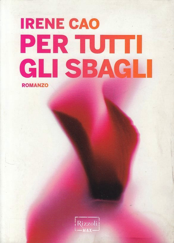 LN2- PER TUTTI GLI SBAGLI - IRENE CAO - RIZZOLI MAX - B - JXS62