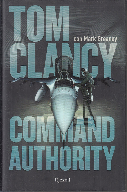 LN- COMMAND AUTHORITY- TOM CLANCY MARK GREANEY- RIZZOLI- BEST-- 2014- CS- YFS325