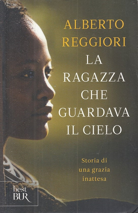 LA RAGAZZA CHE GUARDAVA IL CIELO - REGGIORI - RIZZOLI --- 2015 - B - ZFS293