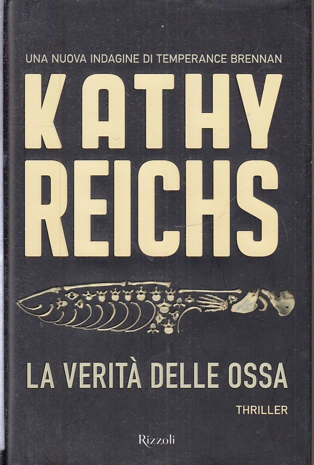 LG- LA VERITA' DELLE OSSA- KATHY REICHS- RIZZOLI- BEST- 1a ED.- 2015- CS- YFS408