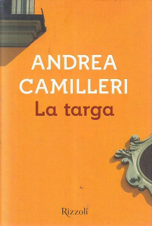La targa - Andrea Camilleri - Rizzoli La scala - JXS200