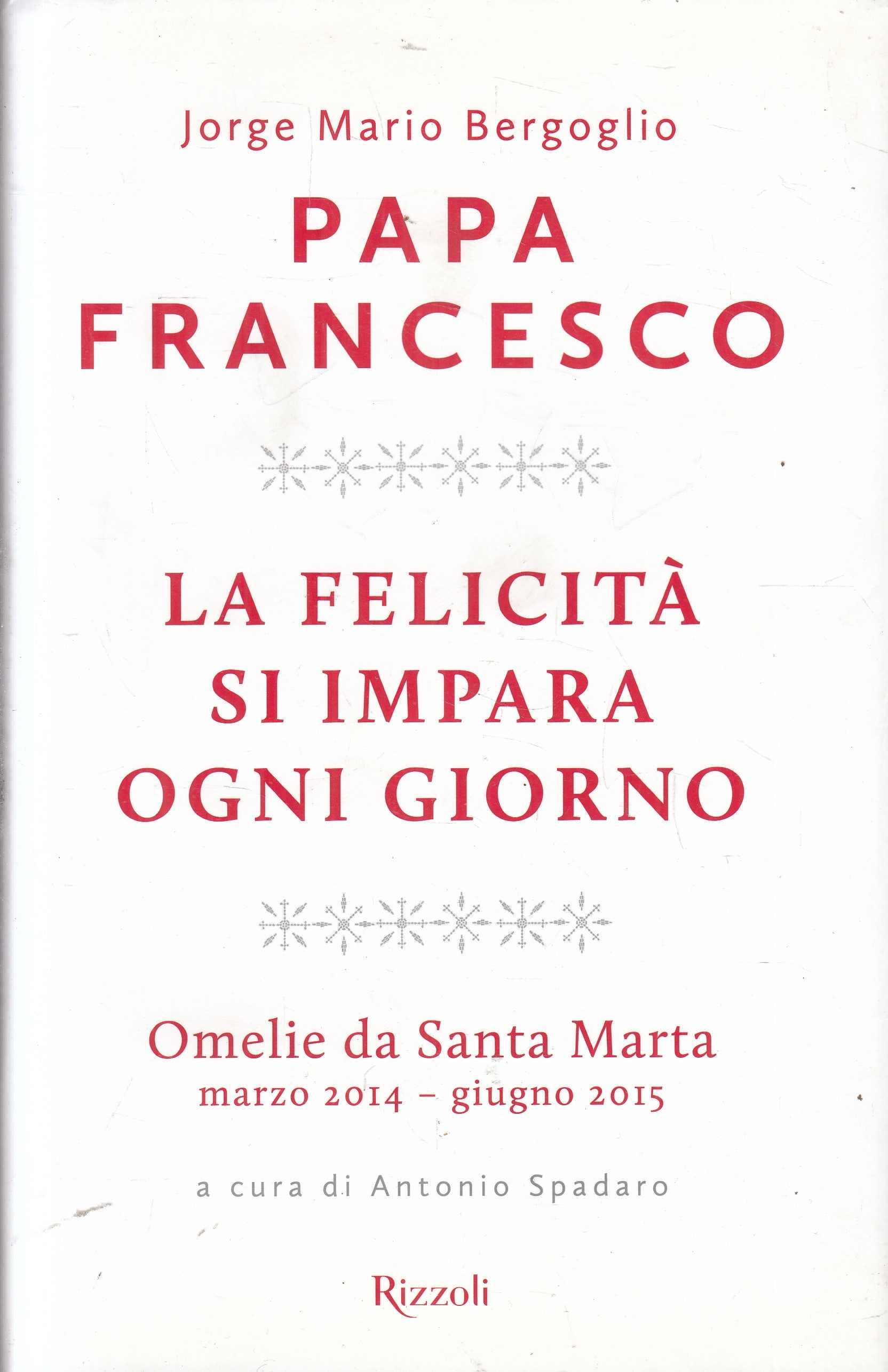 LD- PAPA FRANCESCO - JOSE' MARIO BERGOGLIO - RIZZOLI --- 2015- CS- YFS959