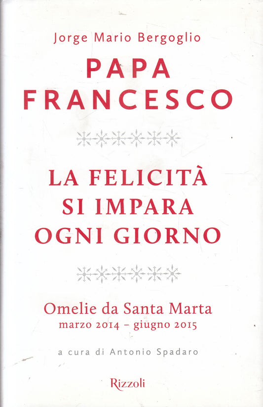 LD- PAPA FRANCESCO - JOSE' MARIO BERGOGLIO - RIZZOLI --- 2015- CS- YFS959