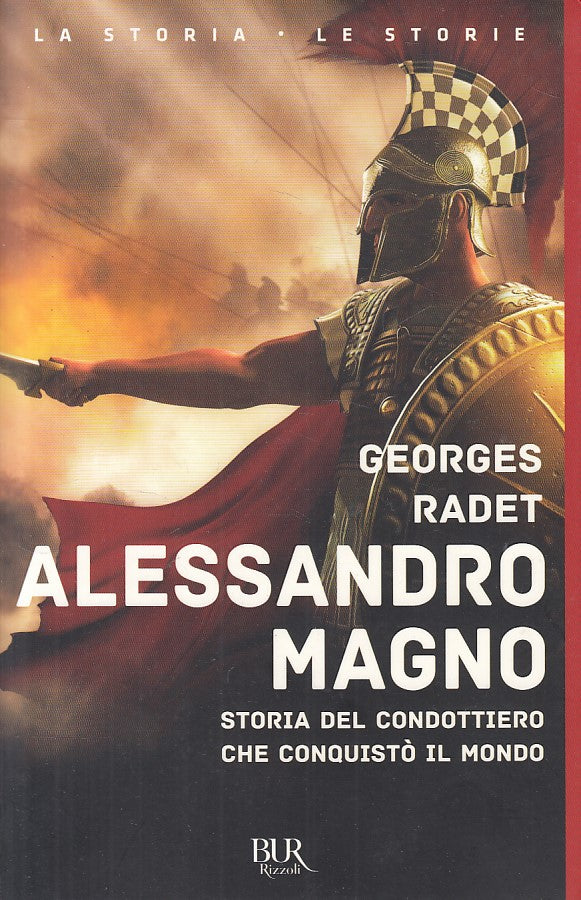 LN- ALESSANDRO MAGNO - RADET - RIZZOLI - STORIA - 1a ED. - 2016 - B - YFS271