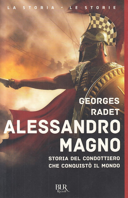 LN- ALESSANDRO MAGNO - RADET - RIZZOLI - STORIA - 1a ED. - 2016 - B - YFS271