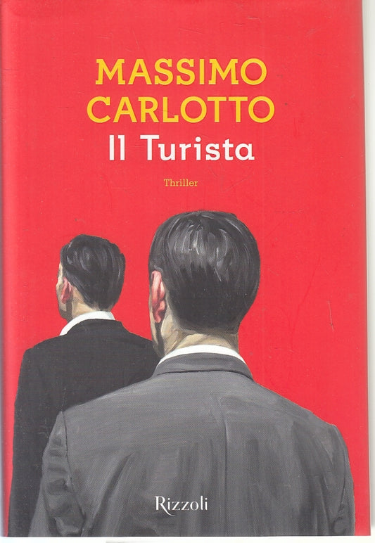 LN- IL TURISTA - MASSIMO CARLOTTO - RIZZOLI --- 2016 - CS - ZFS104