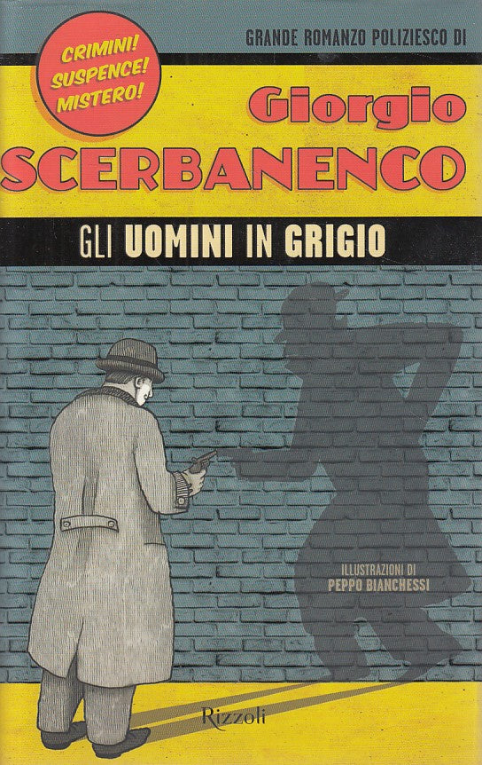 LN- GLI UOMINI IN GRIGIO - SCERBANENCO - RIZZOLI -- 1a ED. - 2016 - CS - YDS27